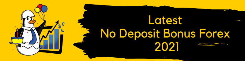 Latest No Deposit Bonus Forex 2021