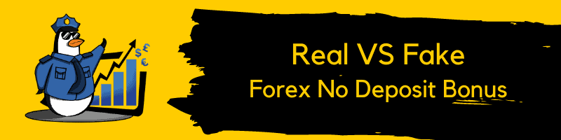 Real Forex No Deposit Bonus Vs. The Fake One