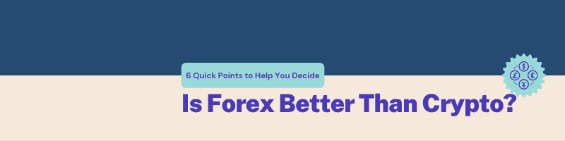 Is Forex Better Than Crypto_