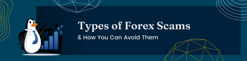 Types of Forex Scams and How You Can Avoid Them