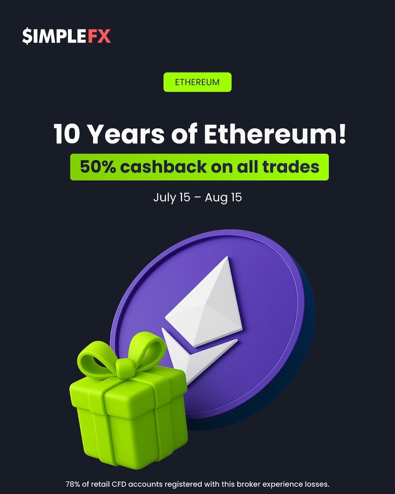 Celebrate 10 Years of Ethereum with SimpleFX: Earn 50% Cashback on All Trades from July 15 to August 15