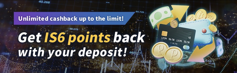 Maximize Your Deposits with IS6FX: Earn Unlimited Cashback in IS6 Points