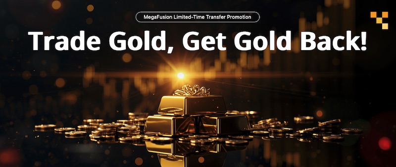 Trade Gold, Earn Real Gold: Mega Fusion Launches Exclusive VIP Reward Promotion