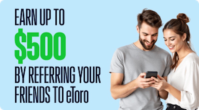 Earn Up to $500 With eToro’s “Refer a Friend” Program for European Traders