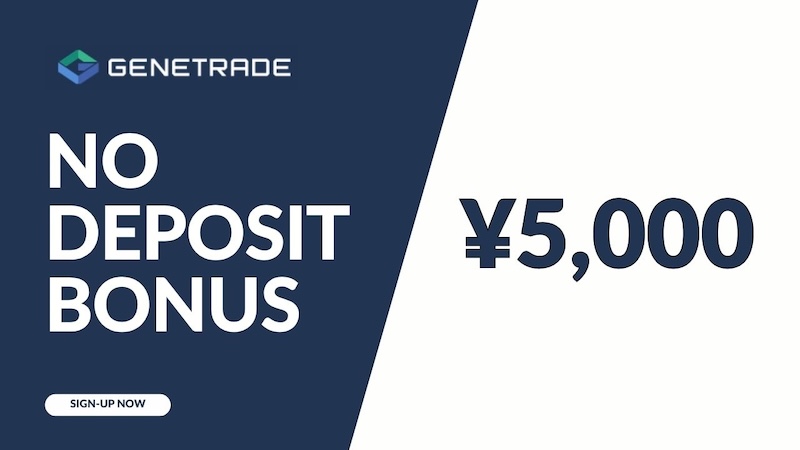 GeneTrade No Deposit Bonus - ¥5,000 Welcome Bonus
