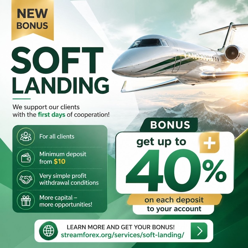 StreamForex Soft Landing Bonus Unlocks Up to 40% Extra Trading Power from $10 Deposit